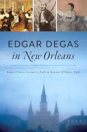 Edgar Degas in New Orleans. The History Press, Arcadia Publishers